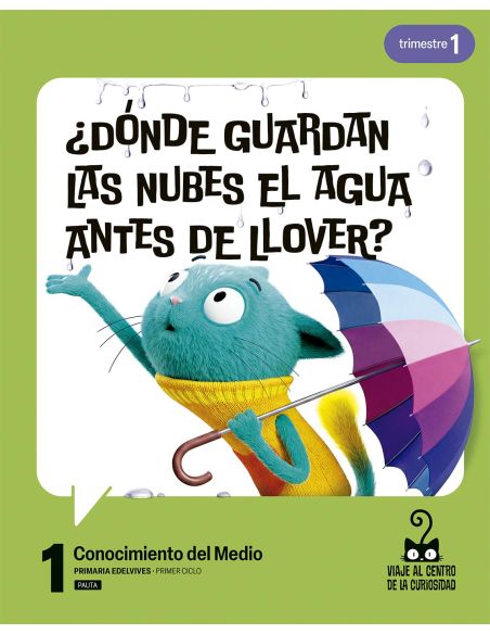 Proyecto: Viaje Al Centro De La Curiosidad. Conocimiento Del Medio 1 - Pauta. Trimestres